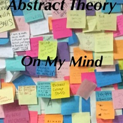 Abstract Theory - On My Mind