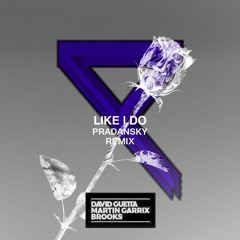 David Guetta, Martin Garrix & Brooks – Like I Do (Pradansky Remix)