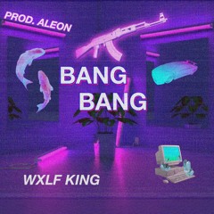 Bang Bang (Prod. Aleon)
