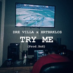 Try Me (feat. HRTBRKLOS)(Prod. XnX/MattWYA)