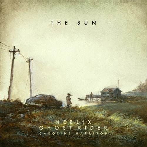 Neelix & Ghost Rider feat. Caroline Harrison - The Sun