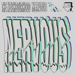 The Neighbourhood -Nervous- Z3TA Remix