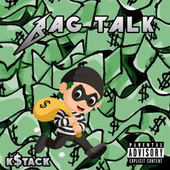 Bag Talk - K$tack