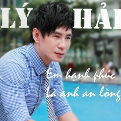 Ly Hai - Khi Người Đàn Ông Khóc Remix Full