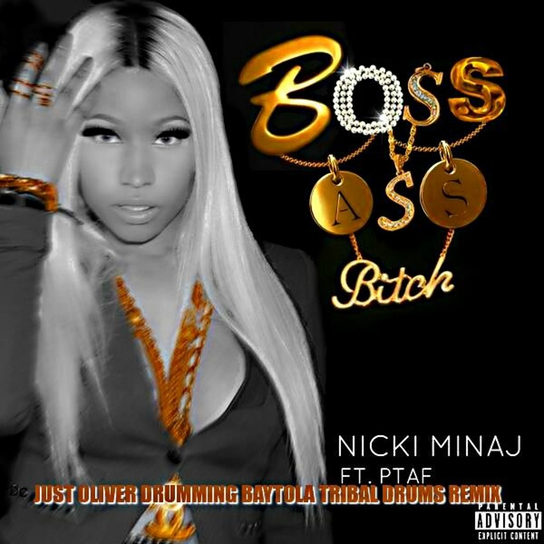 Stream NICKI MINAJ - BOSS ASS BITCH (JUST OLIVER DRUMMING BAYTOLA