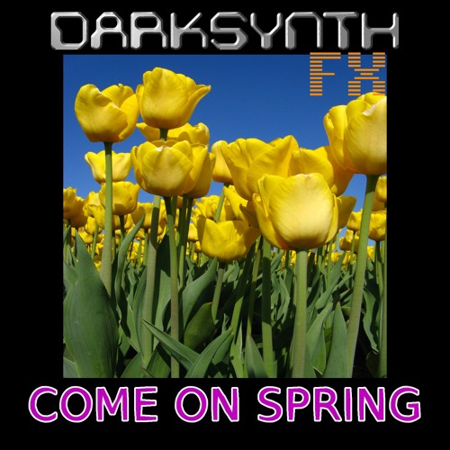 Darksynth FX - Come On Spring