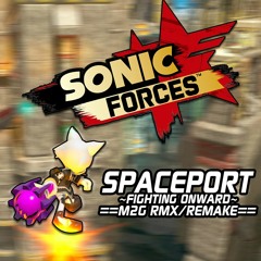 Spaceport: Fighting Onward ~M2G RMX/Remake~ [SONIC FORCES]