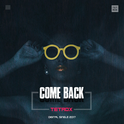 Tetrox - Come Back