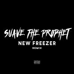 New Freezer (remix) Suave The Prophet [Prod. by Mizzy Mauri]