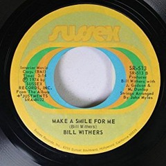 Bill Withers - Make A Smile (Thomas Robson Rmx) *FREE D/L*