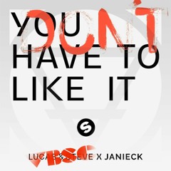 Lucas & Steve x Janieck - You Don't Have To Like It (VibeSauce Remix) CONTEST WINNER