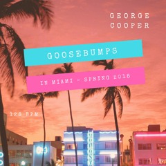 Goosebumps in Miami - Spring 2018