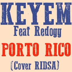 Ridsa - Porto Rico (Cover) Keyem Feat Redogg