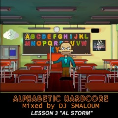 ALPHABETIC HARDCORE (mixed by DJ SMALOUM)- Lesson 3 "AL STORM"