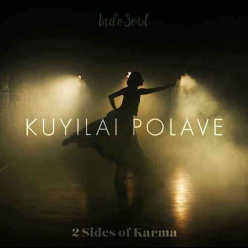 Kuyilai Polave (Single) - Two Sides of Karma