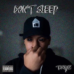 Don't Sleep (prod.by- PAYSRtv)