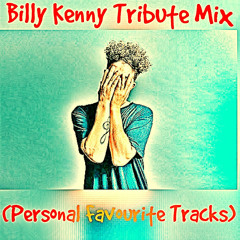 Billy Kenny Tribute Mix (Personal favourite tracks)