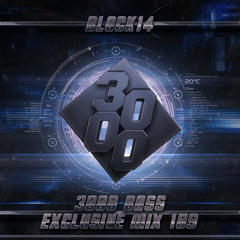 Block14 - 3000 Bass Exclusive Mix 109