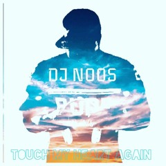 DJ NOOS - TOUCH MY HEART AGAIN