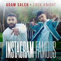 Adam Saleh - Instagram Famous Ft. Zack Knight