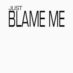 Blame On Me