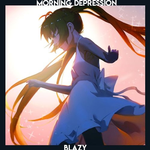 Morning Depression - BlazyBeatz