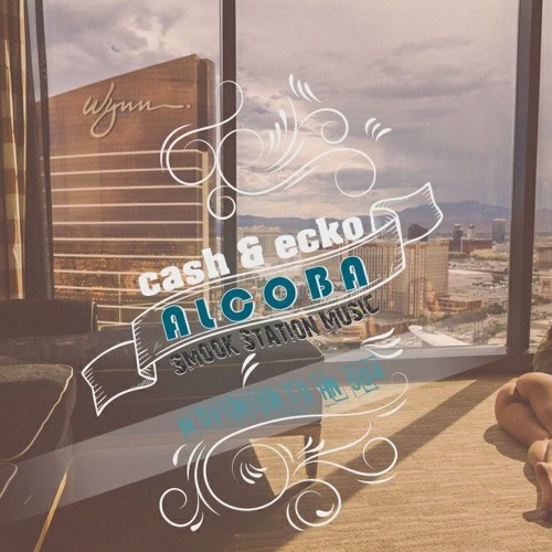 - Alcoba   Ecko feat Cash Smook Station Music Inc