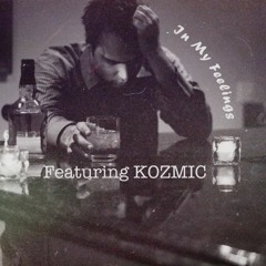 In My Feelings Feat Kozmic