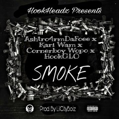 Ashtro4rmDaFoee x Kari Wam x Cornerboy Wopo x HookGLO - Smoke Prod. By LilCityBoiz