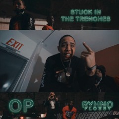 O.P X RHYNO FLOSSY - Stuck in The Trenches