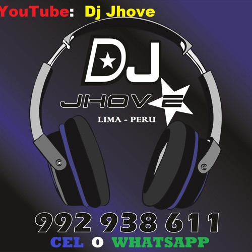 Dj Jhove Mix 2018 Perro Fiel, Mayores, Bonita