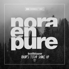 Nora En Pure - Trailblazer (Rikay's Techy Shake Up)