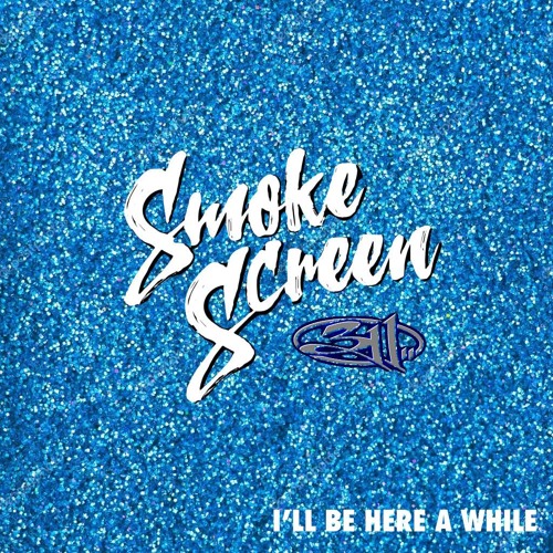 Smoke Screen - I'll Be Here A While (311 Cover)