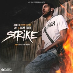 Junito"ElMasDuroDeLaNueva"|-STRIKE-FT: SikyXEdgar Truth