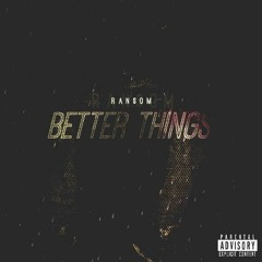 Better Things (Prod. By TeeOnTheBeat)