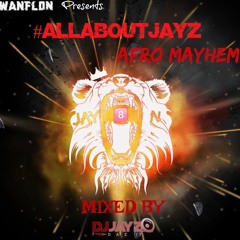 #AllAboutJayz AfroMayhem D1: Vol.1 (Afrobeats Mix CD) (2018) - [@JayNwosisi]