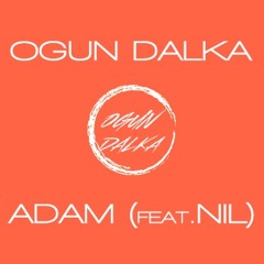 Ogun Dalka - Adam (feat. Nil)