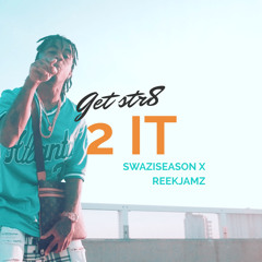 Str8 2 It ft. Reek