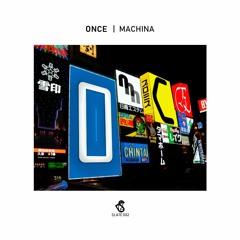 Machina - Once (Slate 002)