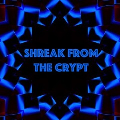 Shreak From The Crypt