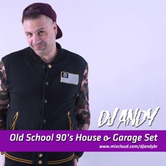 DJ ANDY - OLD SCHOOL 90'S HOUSE & GARAGE SET
