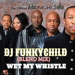 MIDNIGHT STAR- WET MY WHISTLE (Funkychild 59th St QB RMX)