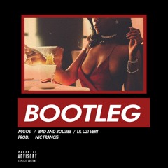 MIGOS BAD AND BOUJIEE (NIC FRANICS BOOTLEG)