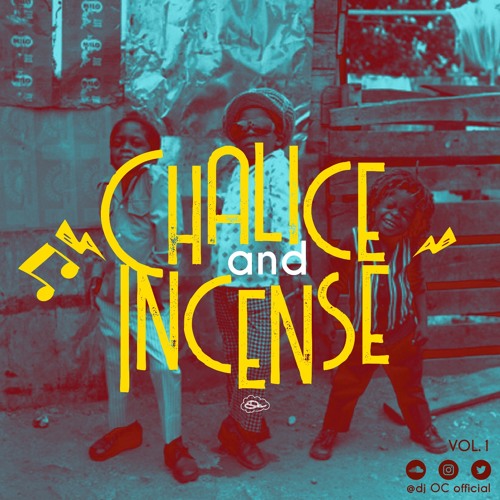 Stream Chalice and Incense Vol1 by DJ OC Official | Listen online for