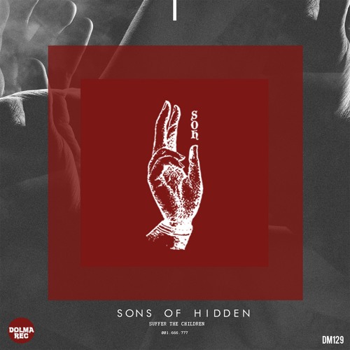 Sons Of Hidden - Suffer The Children (Original Mix)