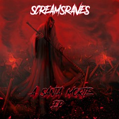 ScreamsRaves - A Santa Morte EP