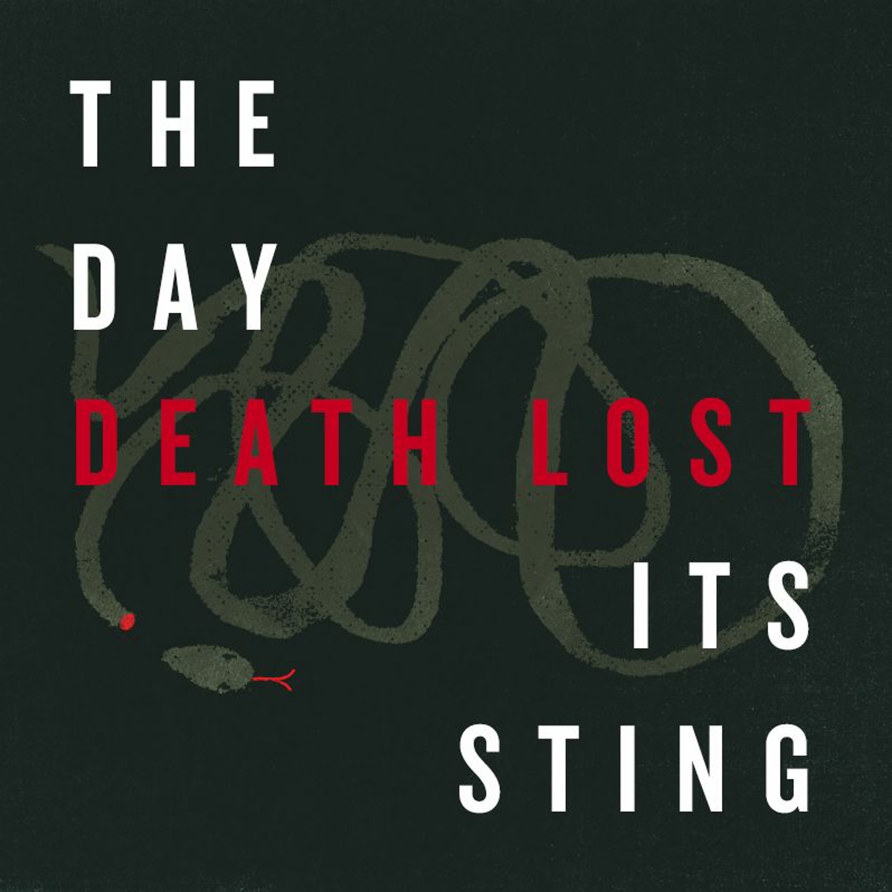 The Day Death Lost Its Sting: Week 2