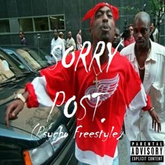 "Sorry Post." (Psycho Freestyle)