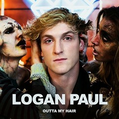 Logan paul outta my hair