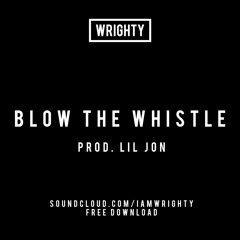 Blow The Whistle (Prod. Lil Jon)